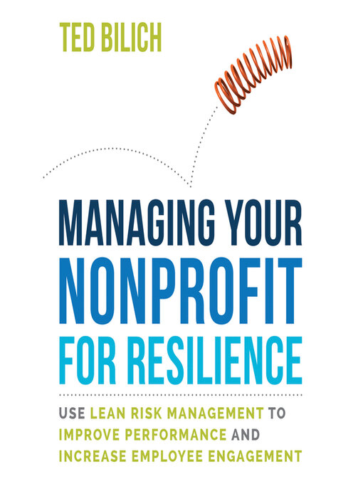 Title details for Managing Your Nonprofit for Resilience by Ted Bilich - Available